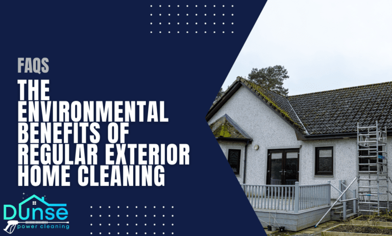 The Environmental Benefits of Regular Exterior Home Cleaning