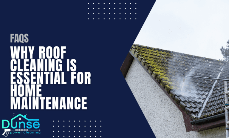 Why Roof Cleaning is Essential for Home Maintenance
