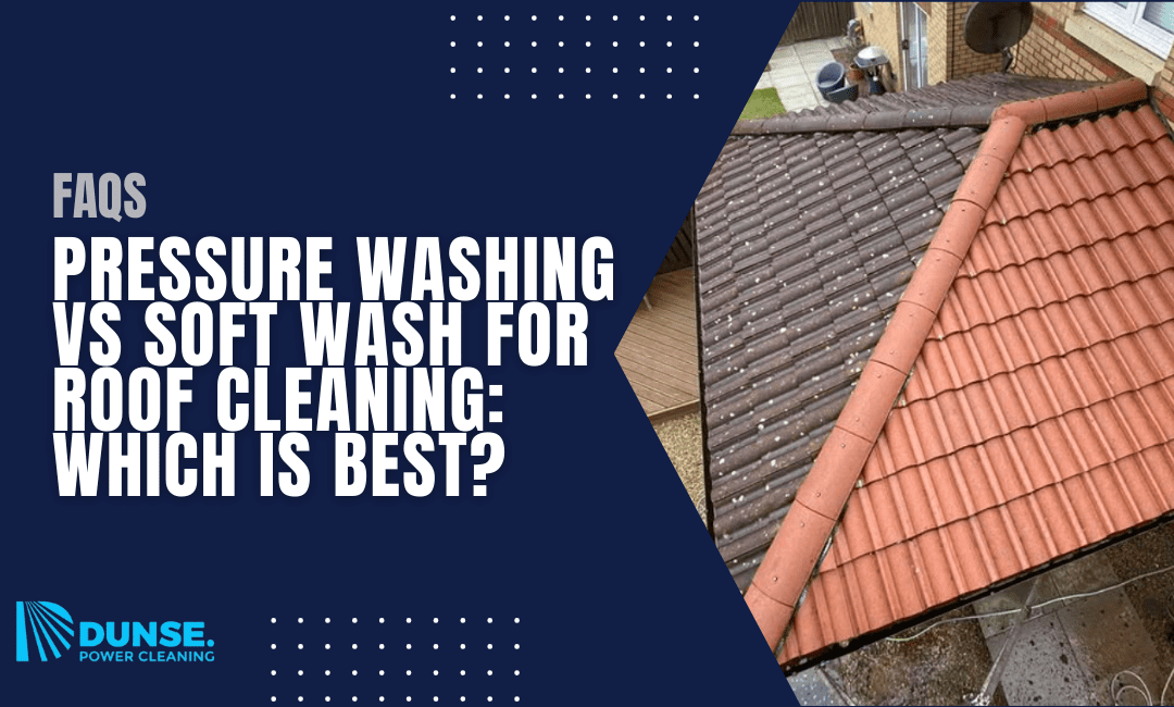 Pressure Washing vs Soft Wash for Roof Cleaning: Which Is Best?
