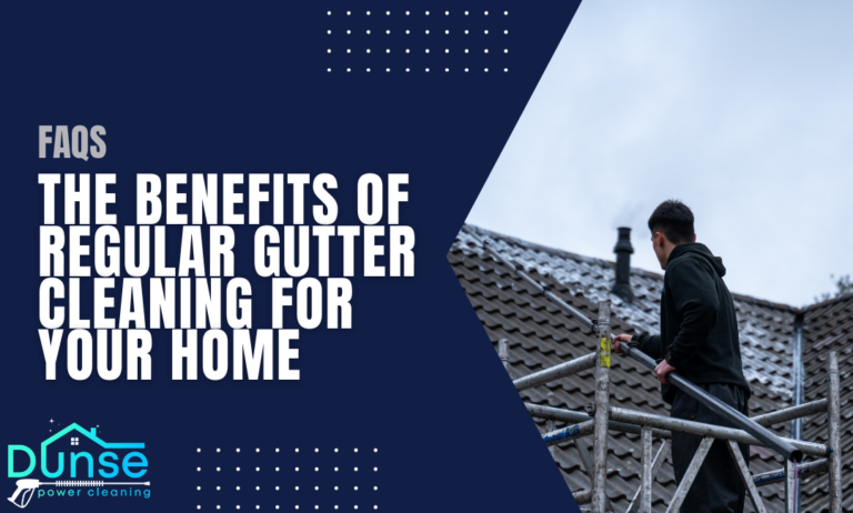 The Benefits of Regular Gutter Cleaning for Your Home